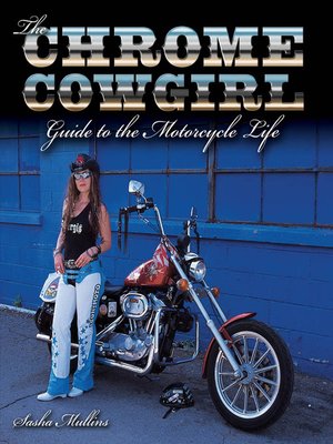 cover image of The Chrome Cowgirl Guide to the Motorcycle Life